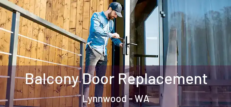  Balcony Door Replacement Lynnwood - WA
