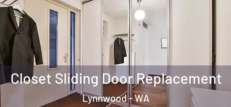  Closet Sliding Door Replacement Lynnwood - WA