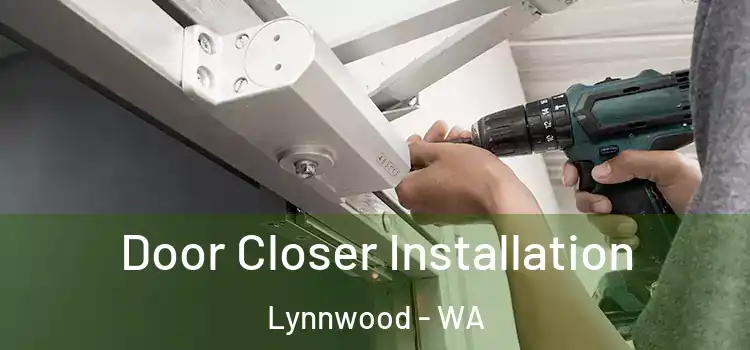  Door Closer Installation Lynnwood - WA