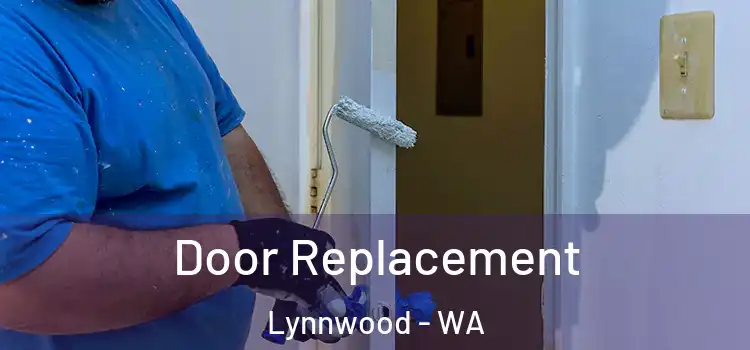  Door Replacement Lynnwood - WA