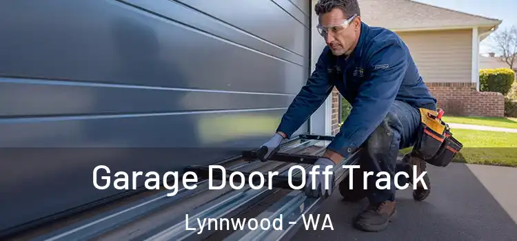  Garage Door Off Track Lynnwood - WA