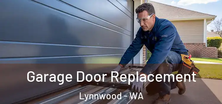  Garage Door Replacement Lynnwood - WA