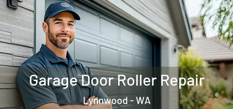  Garage Door Roller Repair Lynnwood - WA