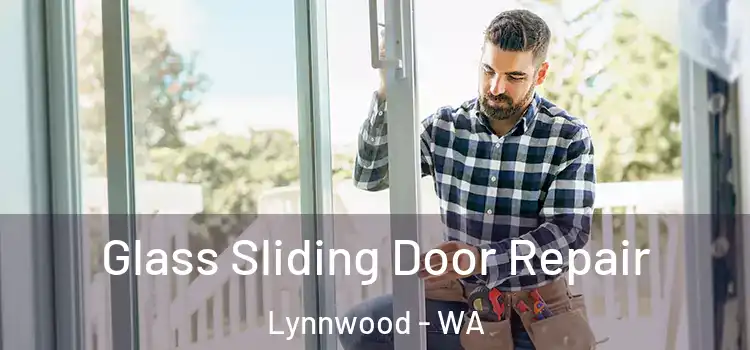  Glass Sliding Door Repair Lynnwood - WA