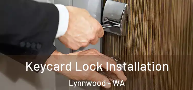 Keycard Lock Installation Lynnwood - WA