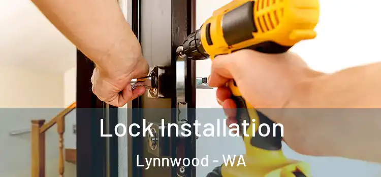  Lock Installation Lynnwood - WA