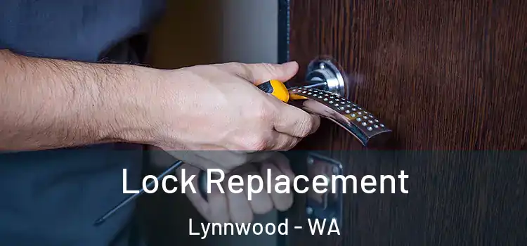  Lock Replacement Lynnwood - WA