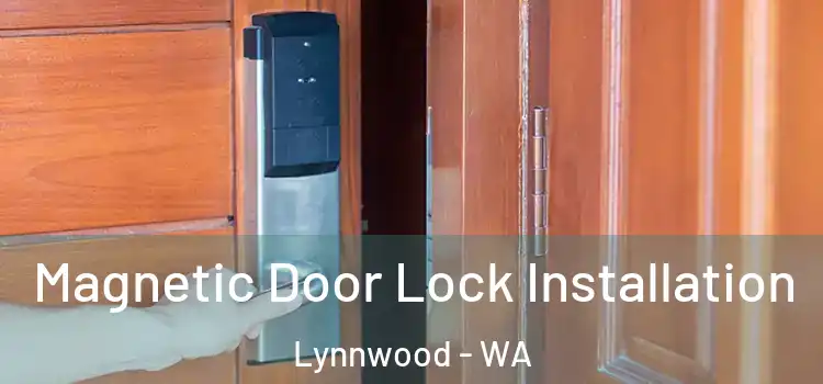  Magnetic Door Lock Installation Lynnwood - WA