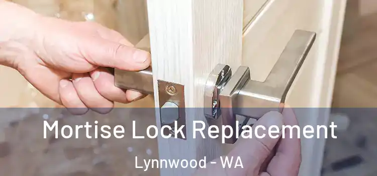 Mortise Lock Replacement Lynnwood - WA