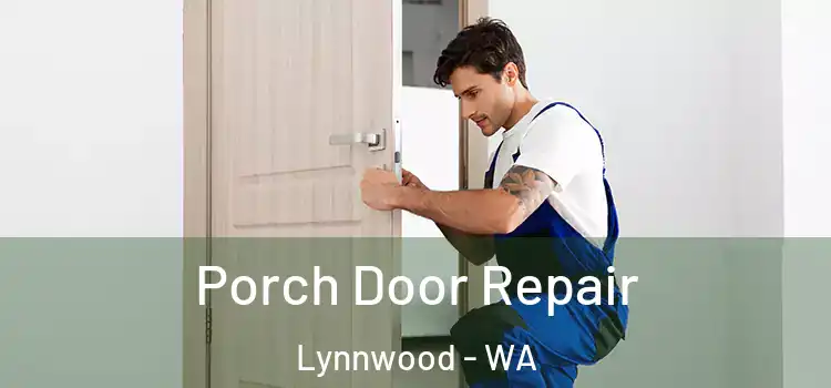  Porch Door Repair Lynnwood - WA
