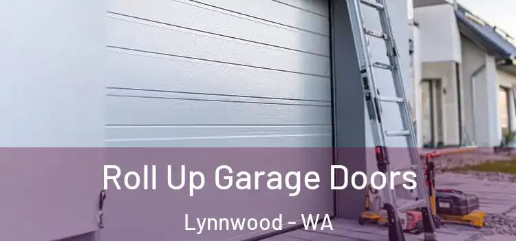 Roll Up Garage Doors Lynnwood - WA