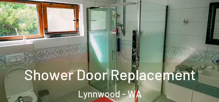 Shower Door Replacement Lynnwood - WA