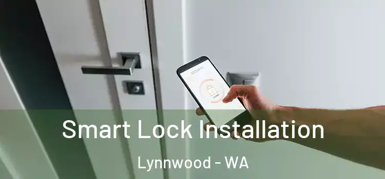 Smart Lock Installation Lynnwood - WA