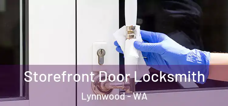 Storefront Door Locksmith Lynnwood - WA