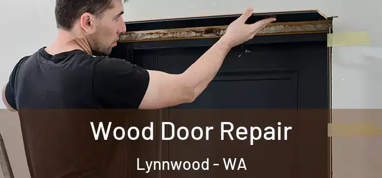  Wood Door Repair Lynnwood - WA